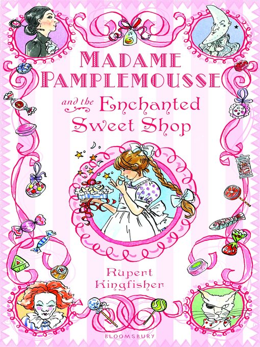 Title details for Madame Pamplemousse and the Enchanted Sweet Shop by Rupert Kingfisher - Available